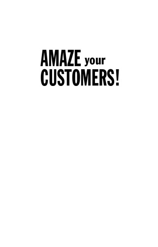 Amaze Your Customers!: Creative Tips on Winning & Keeping Your Customers