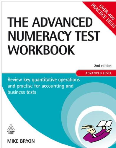 The Advanced Numeracy Test Workbook: Review Key Quantitative Operations and Practise for Accounting and Business Tests