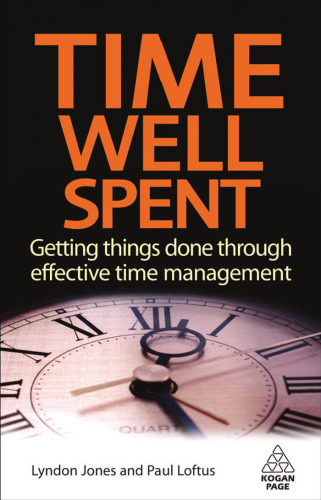 Time Well Spent: Getting Things Done Through Effective Time Management
