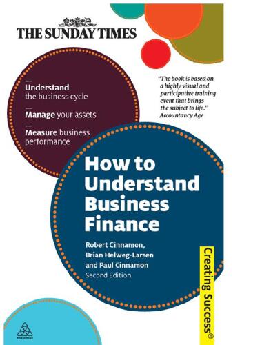 How to Understand Business Finance: Understand the Business Cycle; Manage Your Assets; Measure Business Performance