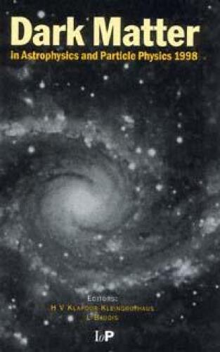 Dark Matter in Astrophysics and Particle Physics 1998: Proceedings of the Second International Conference on Dark Matter in Astro and Particle Physics, held in Heidelberg, Germany, 20-25 July 1998