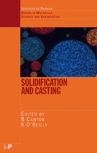 Solidification and Casting (Materials Science and Engineering)