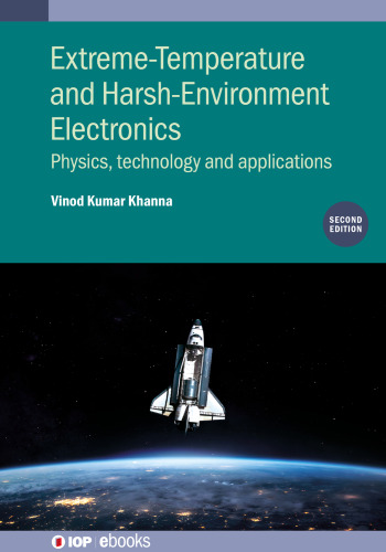Extreme-Temperature and Harsh-Environment Electronics : Physics, technology and applications