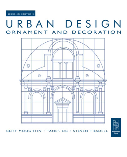 Urban Design: Ornament and Decoration, Second Edition (Urban Design)