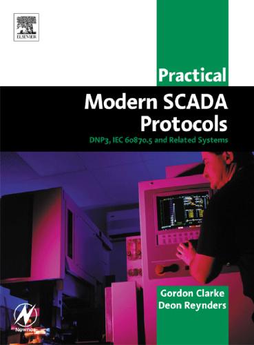 Newnes.Practical.Modern.SCADA.Protocols.DNP3.60870.dot.5.and.Related.Systems.Sep.2004.eBook-DDU