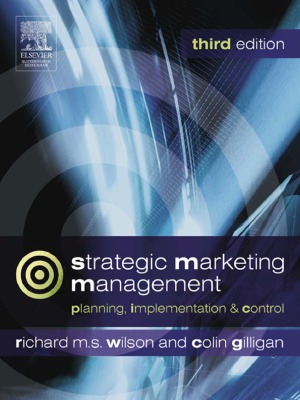 Strategic Marketing Management, Third Edition planning, implementation and control