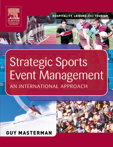Strategic Sports Event Management: An international approach (Hospitality, Leisure and Tourism)