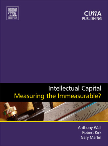 Intellectual Capital: Measuring the Immeasurable? (CIMA Research)