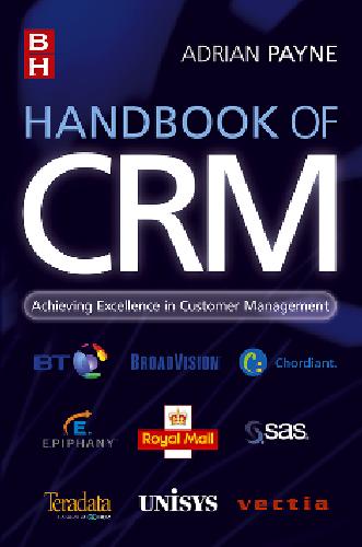 Handbook of CRM Achieving Excellence through Customer Management