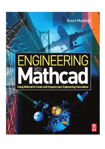 Engineering with Mathcad Using Mathcad to Create and Organize your Engineering Calculations