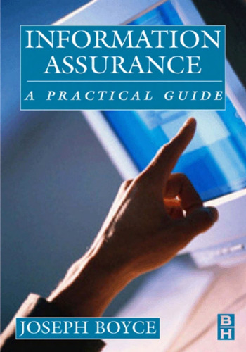 Information Assurance: Managing Organizational IT Security Risks