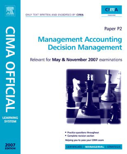 CIMA Learning System 2007 Management Accounting Decision Management (CIMA Managerial Level 2008)