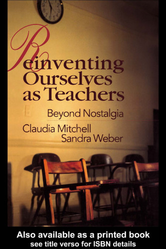 Reinventing Ourselves as Teachers: Beyond Nostalgia