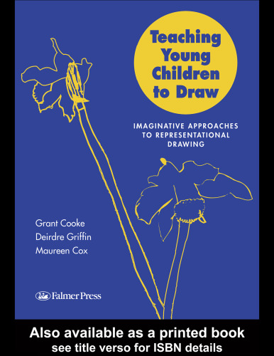 Teaching Young Children to Draw: Imaginative Approaches to Representational Drawing