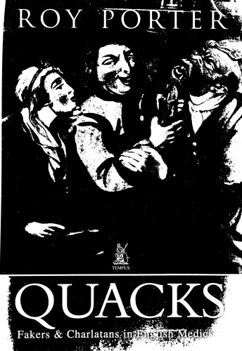 Quacks: Fakers & Charlatans in English Medicine