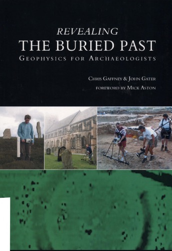 Revealing the Buried Past: Geophysics for Archaeologists