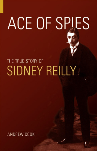 Ace of Spies: The True Story of Sidney Reilly