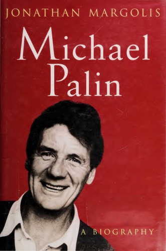Michael Palin: A Biography