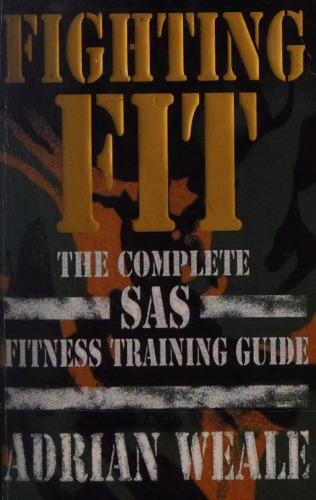 Fighting Fit: The Complete SAS Fitness Training Handbook