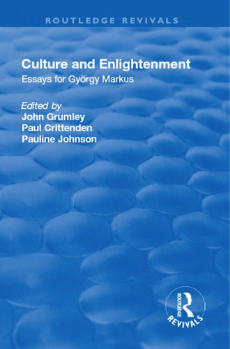 Culture and Enlightenment: Essays for Gyorgy Markus
