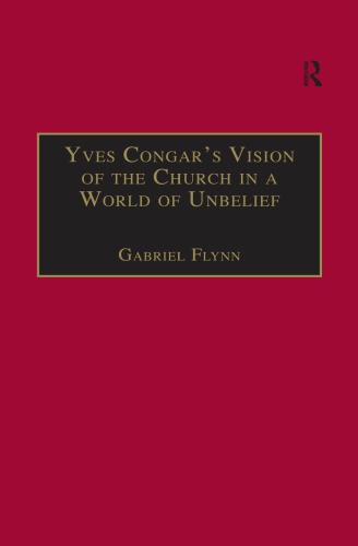 Yves Congar's Vision of the Church in a World of Unbelief