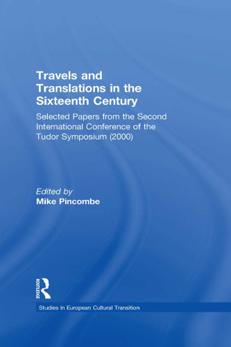Travels and Translations in the Sixteenth Century: Selected Papers from the Second International Conference of the Tudor Symposium (2000)