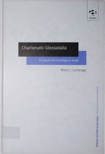 Charismatic Glossolalia: An Empirical-Theological Study (Routledge New Critical Thinking in Religion, Theology and Biblical Studies)