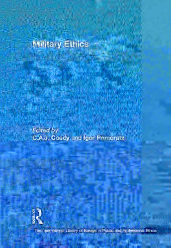 Military Ethics (The International Library of Essays in Public and Professional Ethics)