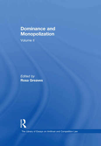Dominance and Monopolization: Volume II