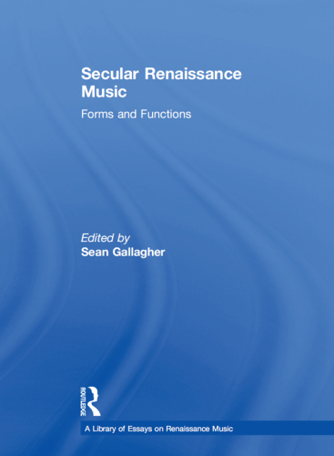 Secular Renaissance Music: Forms and Functions