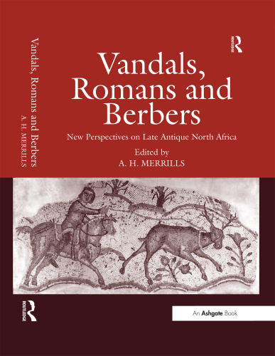 Vandals, Romans and Berbers: New Perspectives on Late Antique North Africa