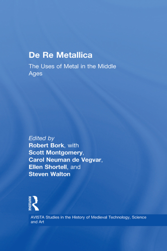De Re Metallica: The Uses of Metal in the Middle Ages