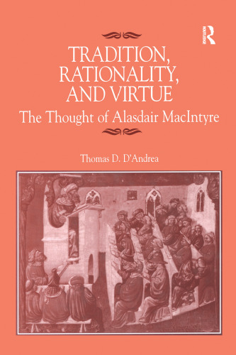 Tradition, Rationality, and Virtue: The Thought of Alasdair MacIntyre