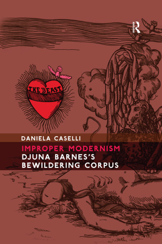 Improper Modernism: Djuna Barnes's Bewildering Corpus