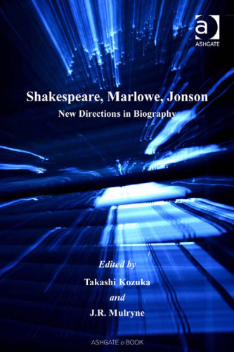 Shakespeare, Marlowe, Jonson: New Directions in Biography