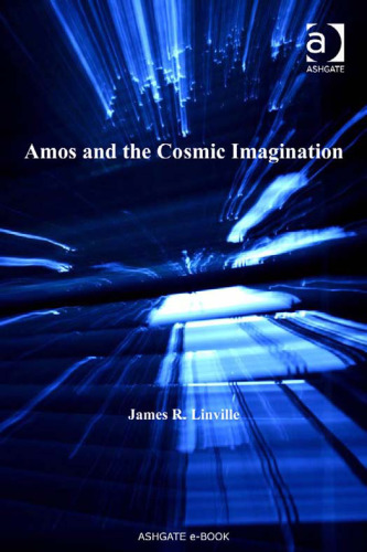 Amos and the Cosmic Imagination (Society for Old Testament Study Monographs)