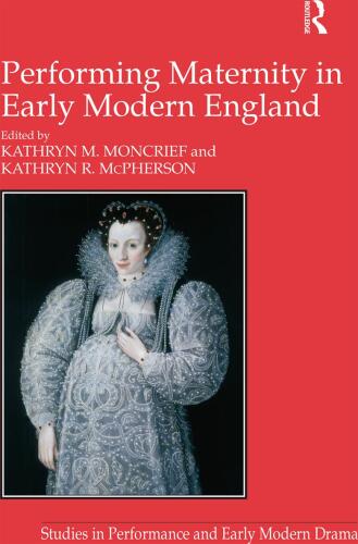 Performing Maternity in Early Modern England
