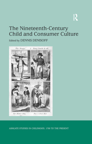 The Nineteenth-Century Child and Consumer Culture
