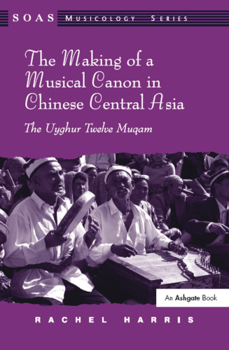 The Making of a Musical Canon in Chinese Central Asia