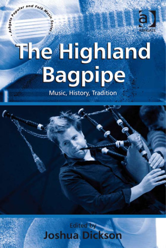 The Highland Bagpipe (Ashgate Popular and Folk Music)
