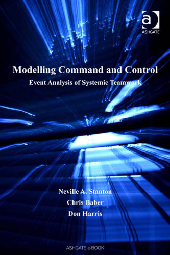 Modelling Command and Control (Human Factors in Defence)