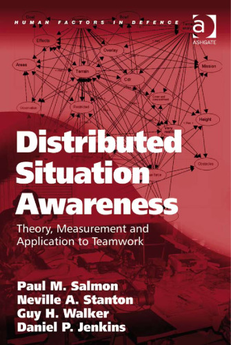 Distributed Situation Awareness (Human Factors in Defence)