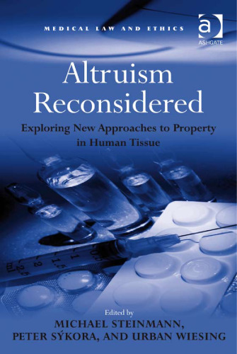 Altruism Reconsidered: Exploring New Approaches to Property in Human Tissue