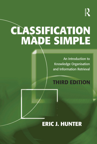 Classification Made Simple: An Introduction to Knowledge Organisation and Information Retrieval