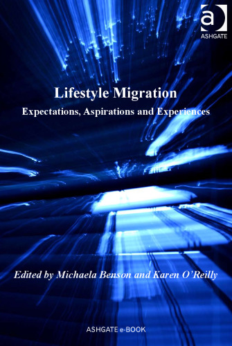 Lifestyle Migration (Studies in Migration and Diaspora)