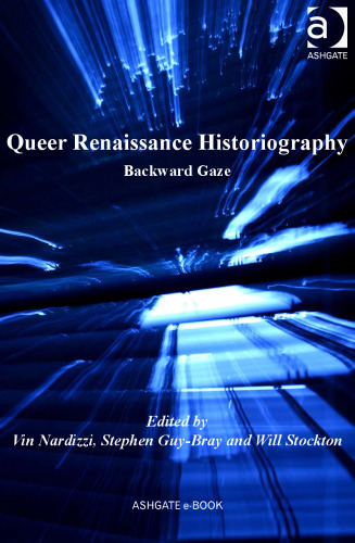 Queer Renaissance Historiography (Queer Interventions)