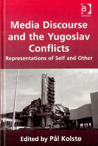 Media Discourse and the Yugoslav Conflicts