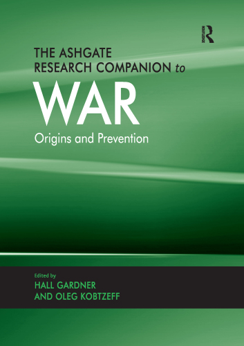 The Ashgate Research Companion to War: Origins and Prevention