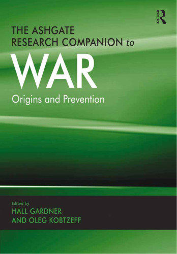 The Ashgate Research Companion to War: Origins and Prevention