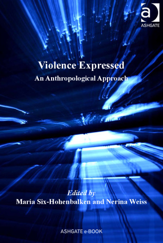 Violence Expressed: An Anthropological Approach